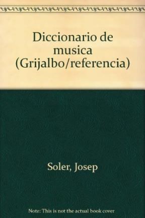 Diccionario De Musica, de Josep Soler - Diccionario De Musica