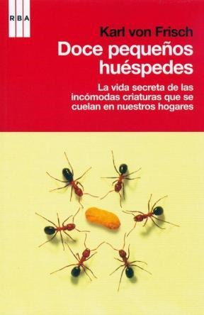 Papel DOCE PEQUEÑOS HUESPEDES LA VIDA SECRETA DE LAS INCOMODAS CRIATURAS QUE SE CUELAN EN NUESTROS...