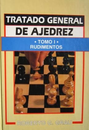 Tratado general de ajedrez 4: Estrategia superior - Roberto Grau