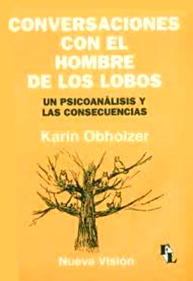 CONVERSACIONES CON EL HOMBRE DE LOS LOBOS (COLECCION FREUD/LACAN) por  OBHOLZER KARIN - 9789506023492 - Casassa y Lorenzo