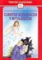 CUENTOS ECOLOGICOS Y MITOLOGICOS por BALCELLS JACQUELINE/GUIRALDES ANA  MARIA - 9789561315617 - Casassa y Lorenzo