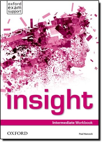 Papel INSIGHT INTERMEDIATE WORKBOOK OXFORD (EXAM SUPPORT)