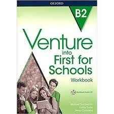 Papel VENTURE INTO FIRST FOR SCHOOLS B2 WORKBOOK OXFORD (WORKBOOK AUDIO CD) (NOVEDAD 2018)