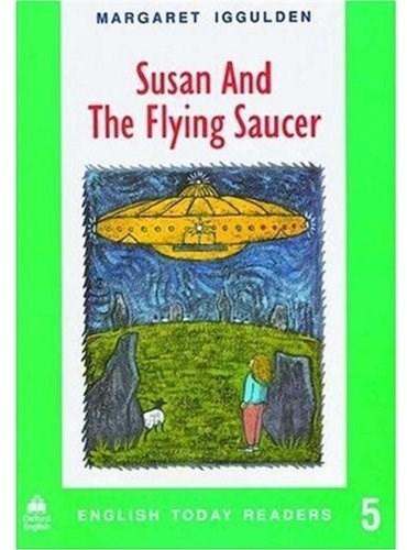 Papel SUSAN AND THE FLYING SAUCER (OXFORD ENGLISH TODAY READERS LEVEL 5)