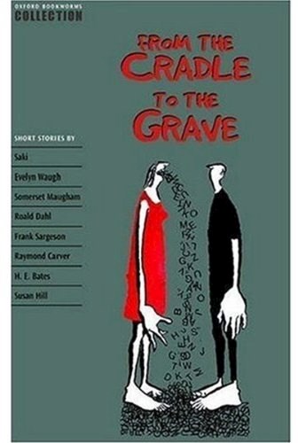 Papel FROM THE CRADLE TO THE GRAVE (OXFORD BOOKWORMS COLLECTIONS)
