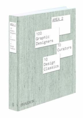 Papel AREA 2 100 GRAPHIC DESIGNERS 10 CURATORS 10 DESIGN CLASSICS [EN INGLES] (CARTONE)