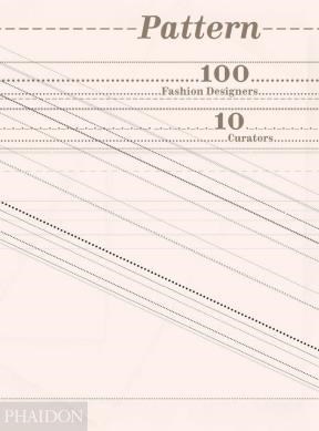 Papel PATTERN 100 FASHION DESIGNERS 10 CURATORS [INGLES] (CARTONE)