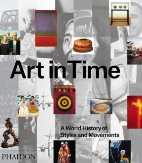 Papel ART IN TIME A WORLD HISTORY OF STYLES AND MOVEMENTS [EN INGLES] (CARTONE)