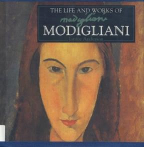 Papel MODIGLIANI THE LIFE AND WORKS OF MODIGLIANI (CARTONE) (INGLES)