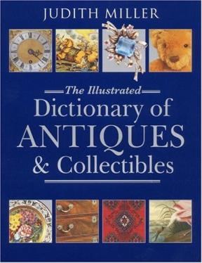 Papel ILLUSTRATED DICTIONARY OF ANTIQUES & COLLECTIBLES (CARTONE)