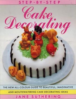 Papel CAKE DECORATING (COLECCION STEP BY STEP) [EN INGLES] (CARTONE)