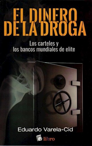 Papel DINERO DE LA DROGA LOS CARTELES Y LOS BANCOS MUNDIALES  DE ELITE