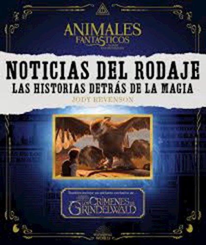Papel NOTICIAS DEL RODAJE LAS HISTORIAS DETRAS DE LA MAGIA (ANIMALES FANTASTICOS Y DONDE ENCONTRARLOS)