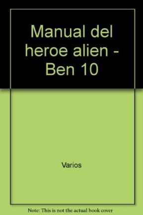 Papel BEN 10 MANUAL DEL HEROE ALIEN (MAS DE 55 STICKERS ULTRA  SECRETOS) (CARTONE)