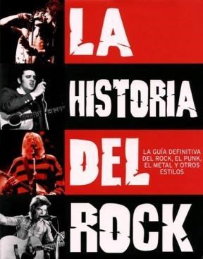 Papel HISTORIA DEL ROCK LA GUIA DEFINITIVA DEL ROCK EL PUNK EL  METAL Y OTROS ESTILOS (BOLSILLO)