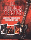 Papel GUITARRA DE ROCK APRENDE A TOCARLA COMO TUS IDOLOS DEL  ROCK (CARTONE)