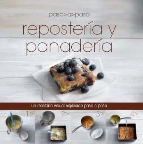 Papel REPOSTERIA Y PANADERIA PASO A PASO UN RECETARIO VISUAL  EXPLICADO PASO A PASO (CARTONE)