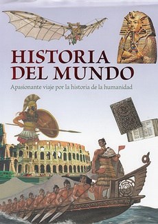 Papel HISTORIA DEL MUNDO APASIONANTE VIAJE POR LA HISTORIA DE LA HUMANIDAD (CARTONE)