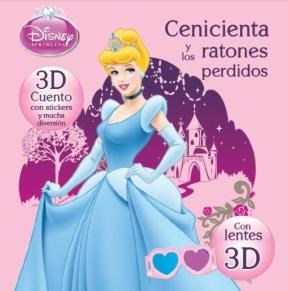 CENICIENTA Y LOS RATONES PERDIDOS (DISNEY PRINCESA) (CO N LENTES 3D)  (CARTONE) por DISNEY - 9781781862841 - Casassa y Lorenzo