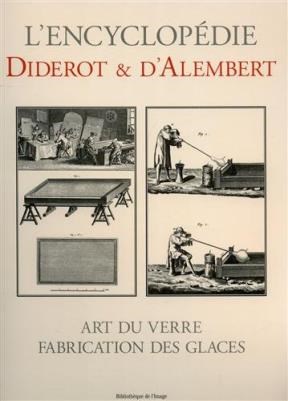 Papel L'ENCYCLOPEDIE DIDEROT & D'ALEMBERT ART DU VERRE FABRICATIUON DES GLACES (BIBLIOTHEQUE DE I'MAGE)