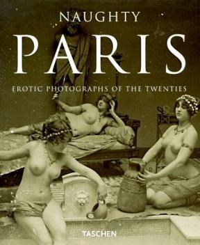 Papel NAUGHTY PARIS EROTIC PHOTOGRAPHS OF THE TWENTIES