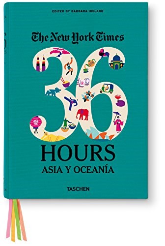 Papel NEW YORK TIMES 36 HOURS ASIA Y OCEANIA (THE NEW YORK TIME 36 HOURS)