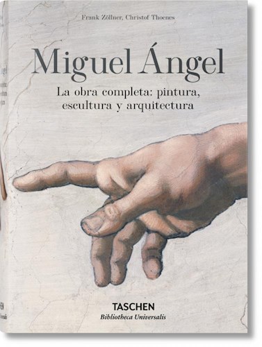Papel MIGUEL ANGEL LA OBRA COMPLETA PINTURA ESCULTURA Y ARQUITECTURA (BIBLIOTHECA UNIVERSALIS) (CARTONE)