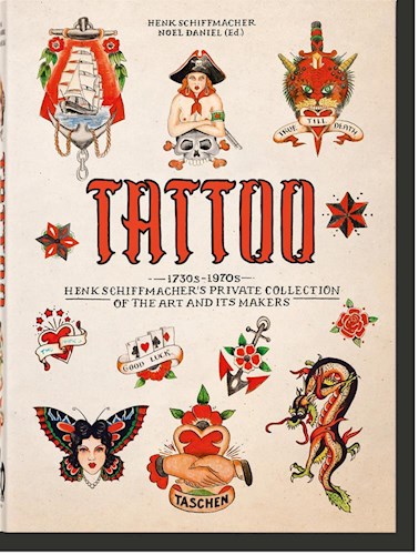 Papel TATOO 1730S - 1970S HENK SCHIFFMACHER'S PRIVATE COLLECTION OF THE ART AND ITS MAKERS (CARTONE)
