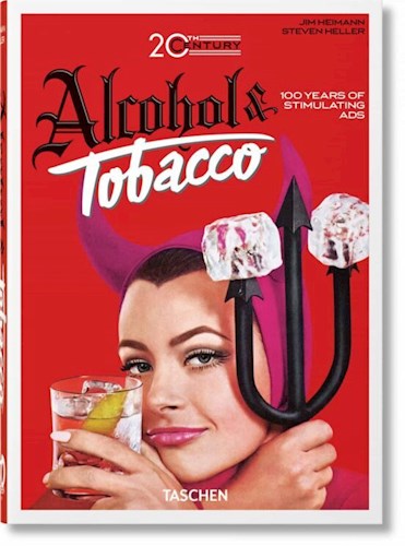 Papel ALCOHOL & TOBACCO 20TH CENTURY 100 YEARS OF STIMULATING ADS (CARTONE)