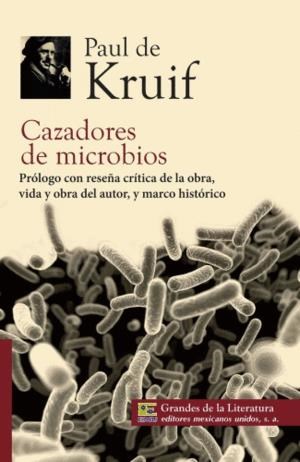 Papel CAZADORES DE MICROBIOS [PROLOGO DE JOSE ALEJANDRO TORRES] (COLECCION MIRLO POCKET)