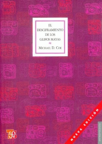 Papel DESCIFRAMIENTO DE LOS GLIFOS MAYAS (COLECCION ANTROPOLOGIA)
