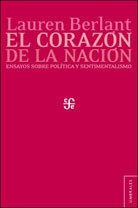 Papel CORAZON DE LA NACION ENSAYOS SOBRE POLITICA Y SENTIMENTALISMO (SERIE UMBRALES)