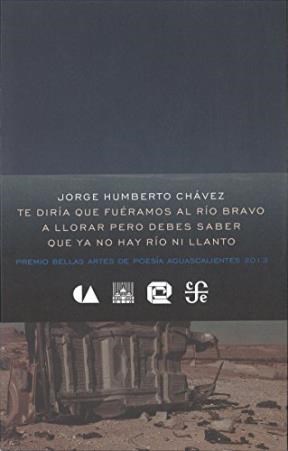 Papel TE DIRIA QUE FUERAMOS AL RIO BRAVO A LLORAR PERO DEBES SABER QUE YA NO HAY RIO NI LLANTO (POESIA)