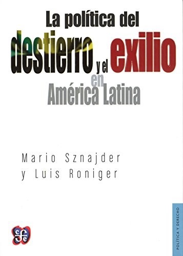 Papel POLITICA DEL DESTIERRO Y EL EXILIO EN AMERICA LATINA (COLECCION POLITICA Y DERECHO)