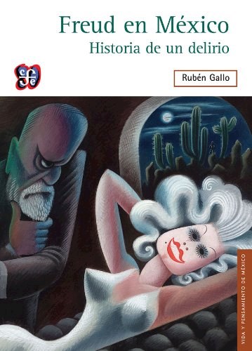 Papel FREUD EN MEXICO HISTORIA DE UN DELIRIO (VIDA Y PENSAMIENTO DE MEXICO)