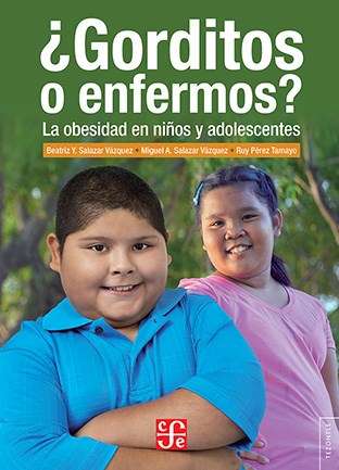 Papel GORDITOS O ENFERMOS LA OBESIDAD EN NIÑOS Y ADOLESCENTES (COLECCION TEZONTLE)
