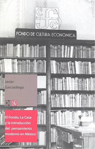 Papel FONDO LA CASA Y LA INTRODUCCION DEL PENSAMIENTO MODERNO EN MEXICO (LIBROS SOBRE LIBROS)