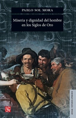Papel MISERIA Y DIGNIDAD DEL HOMBRE EN LOS SIGLOS DE ORO (LENGUA Y ESTUDIOS LITERARIOS)