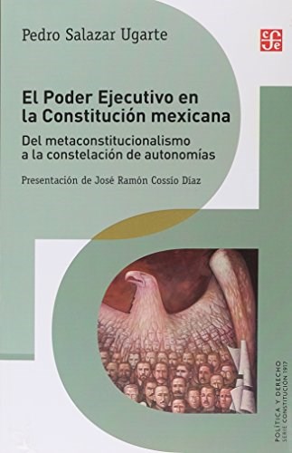 Papel PODER EJECUTIVO EN LA CONSTITUCION MEXICANA (COLECCION POLITICA Y DERECHO)