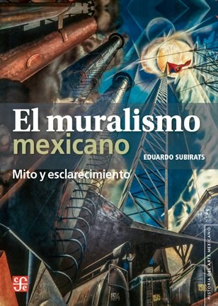 Papel MURALISMO MEXICANO MITO Y ESCLARECIMIENTO (COLECCION HISTORIA DEL ARTE MEXICANO)