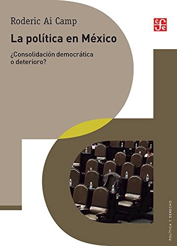 Papel POLITICA EN MEXICO CONSOLIDACION DEMOCRATICA O DETERIORO (COLECCION POLITICA Y DERECHO)