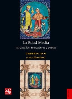 Papel EDAD MEDIA III CASTILLOS MERCADERES Y POETAS (COLECCION HISTORIA)