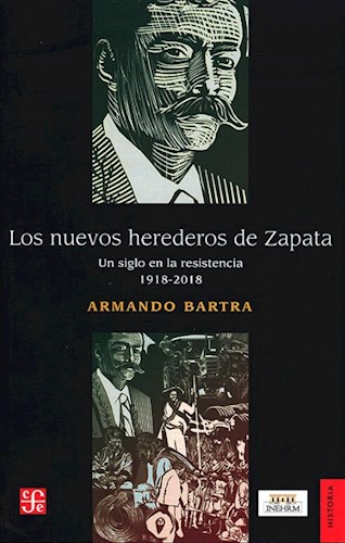 Papel NUEVOS HEREDEROS DE ZAPATA UN SIGLO EN LA RESISTENCIA 1918-2018 (COLECCION HISTORIA)