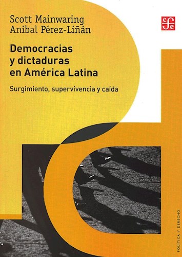 Papel DEMOCRACIAS Y DICTADURAS EN AMERICA LATINA SURGIMIENTO SUPERVIVENCIA Y CAIDA (POLITICA Y DERECHO)