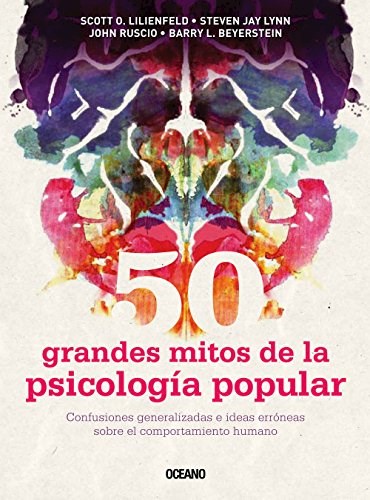 Papel 50 GRANDES MITOS DE LA PSICOLOGIA POPULAR CONFUSIONES GENERALIZADAS E IDEAS ERRONEAS SOBRE