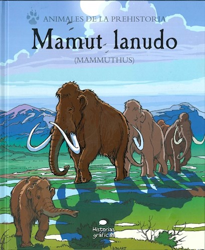 Papel MAMUT LANUDO (MAMMUTHUS) (COLECCION ANIMALES DE LA PREHISTORIA) (CARTONE)