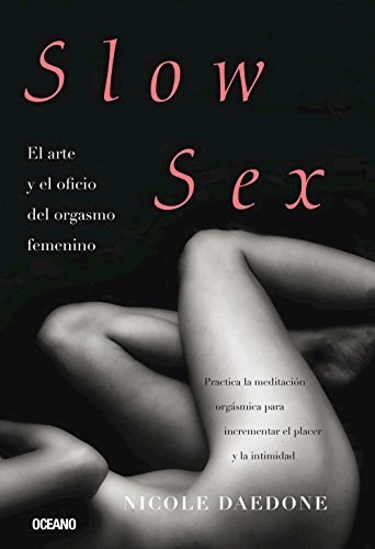 Papel SLOW SEX EL ARTE Y EL OFICIO DEL ORGASMO FEMENINO (RUST  ICO)