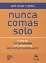 Papel NUNCA COMAS SOLO CLAVES DEL NETWORKING (RUSTICA)