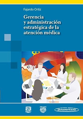 Papel GERENCIA Y ADMINISTRACION ESTRATEGICA DE LA ATENCION MEDICA (RUSTICA)