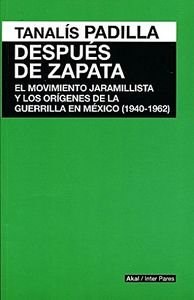 Papel DESPUES DE ZAPATA EL MOVIMIENTO JARAMILLISTA Y LOS ORIGENES DE LA GUERRILLA EN MEXICO 1940-1962